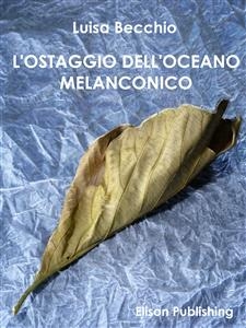 L'ostaggio dell'oceano melanconico