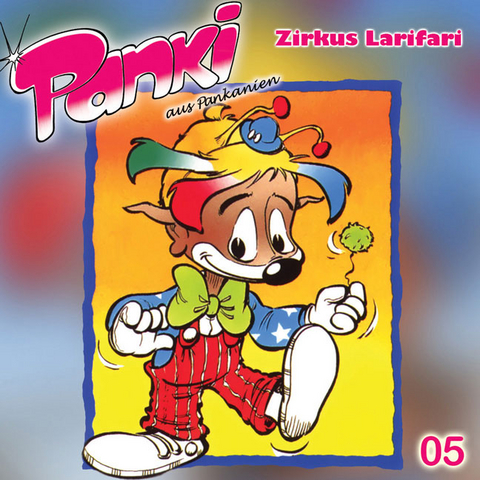 Panki aus Pankanien / Zirkus Larifari - Doris Schreier, Fred Schreier