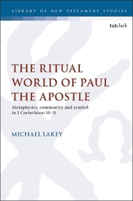 The Ritual World of Paul the Apostle - Dr. Michael Lakey