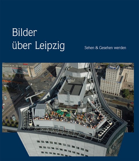 Bilder &uuml;ber Leipzig - Das Buch - in deutscher Sprache - 