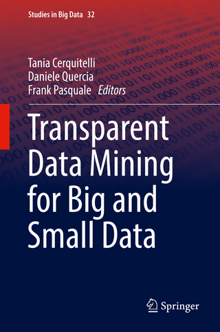 Transparent Data Mining for Big and Small Data