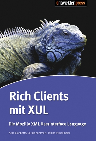 Rich Clients mit XUL - Arne Blankerts, Carola Kummert, Tobias Struckmeier