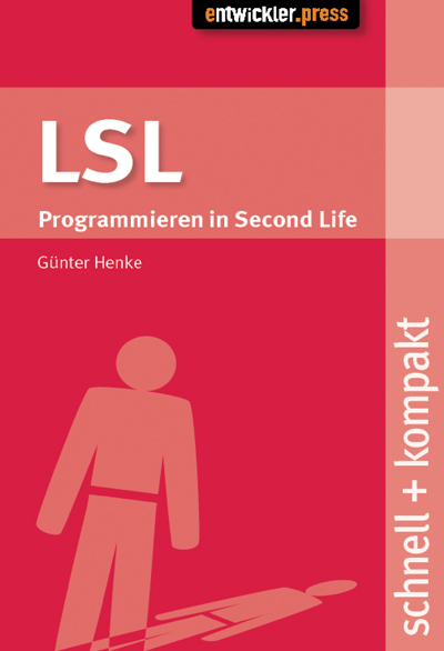 LSL - Programmieren in Second Life - G&uuml;nter Henke