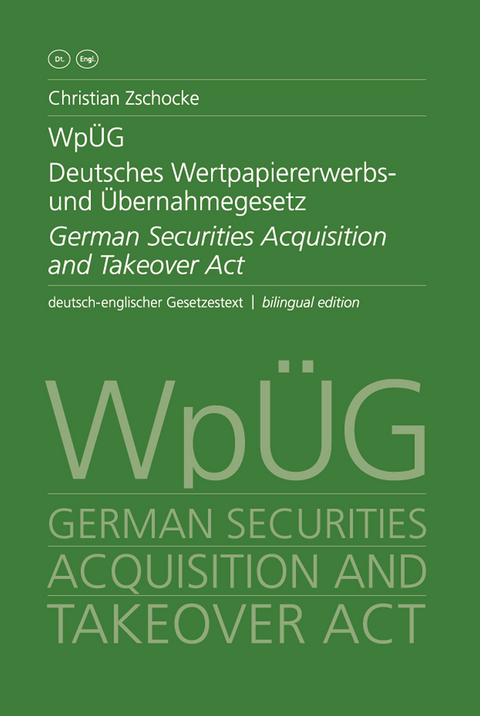 Wp&Uuml;G Deutsches Wertpapiererwerbs- und &Uuml;bernahmegesetz / German Securities Acquisition and Takeover Act - Christian Zschocke