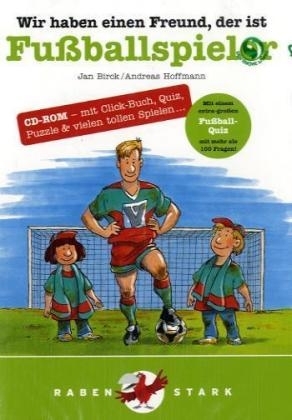 Wir haben einen Freund, der ist Fußballspieler