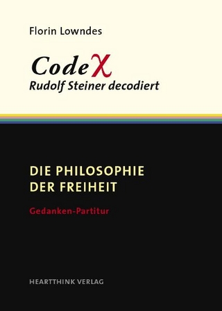 CodeX – Rudolf Steiner decodiert / Die Philosophie der Freiheit