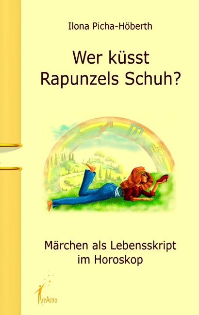Wer k&uuml;sst Rapunzels Schuh? - Ilona Picha-H&ouml;berth