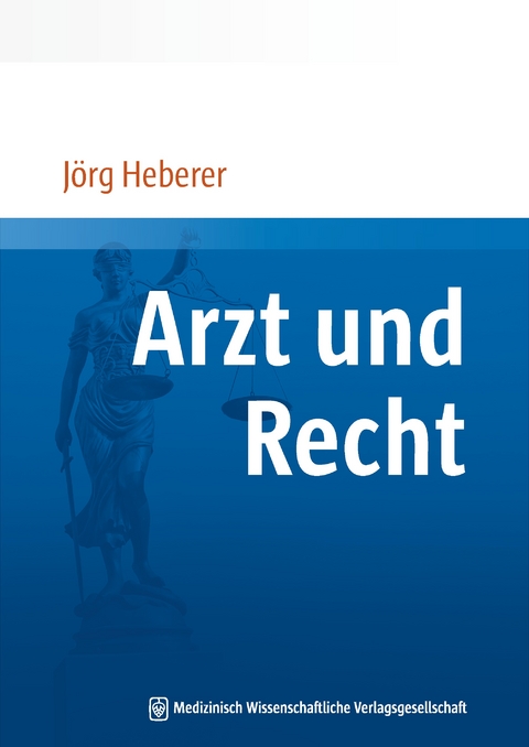 Arzt und Recht - J&ouml;rg Heberer