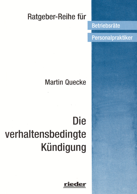 Die verhaltensbedingte K&uuml;ndigung - Martin Quecke
