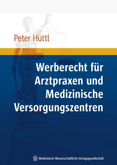 Werberecht f&uuml;r Arztpraxen und Medizinische Versorgungszentren - Peter H&uuml;ttl