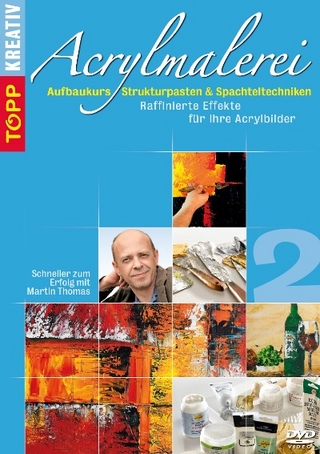 Acrylmalerei - Aufbaukurs Strukturpasten und Spachteltechniken