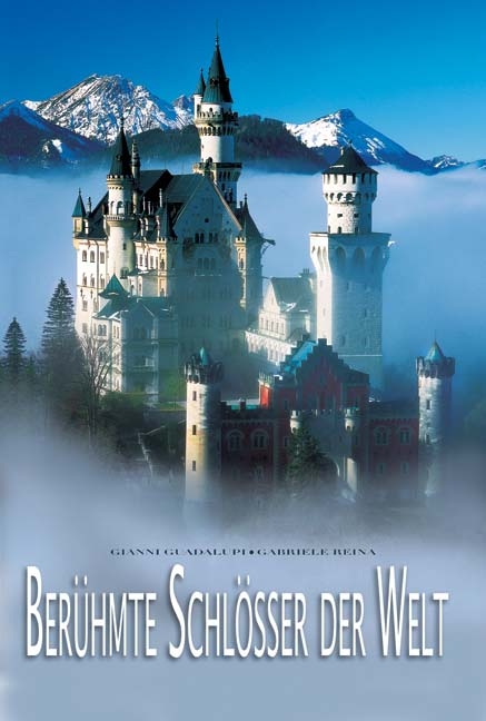 Ber&uuml;hmte Schl&ouml;sser der Welt - Gianni Guadalupi, Gabriele Reina