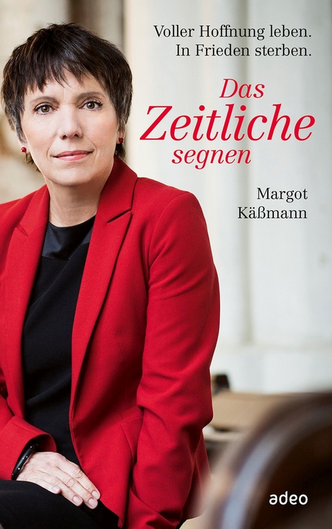 Das Zeitliche segnen - Margot K&auml;&szlig;mann