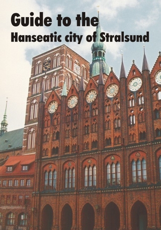 Guide to the Hanseatic city of Stralsund