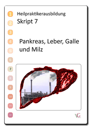 Heilpraktiker.  Heilpraktikerausbildung Skript 7.  Pankreas, Leber, Galle und Milz