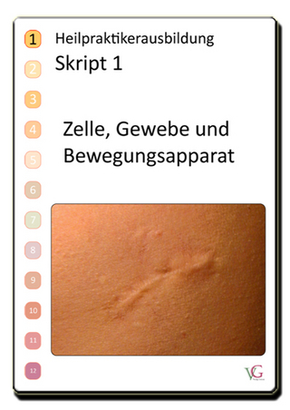 Heilpraktiker.  Heilpraktikerausbildung Skript 1.  Zelle, Gewebe und Bewegungsapparat