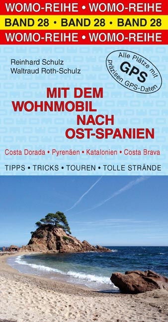 Mit dem Wohnmobil nach Ost-Spanien - Reinhard Schulz, Waltraud Roth-Schulz