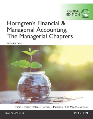 MyAccountingLab Access Card for Horngren's Financial & Managerial Accounting, The Managerial Chapters and The Financial Chapters, Global Edition - Tracie Miller, Brenda Mattison, Ella Mae Matsumura