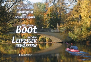 Mit einem Boot auf den Leipziger Gewässern - Wirklichkeit und Seemannsgarn
