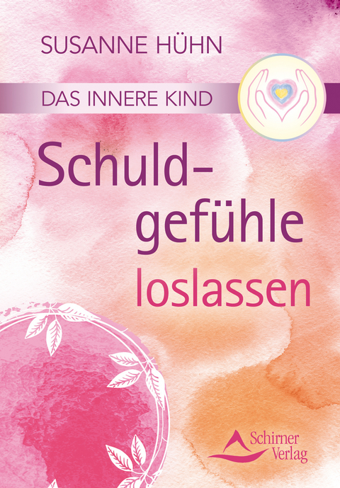Das innere Kind- Schuldgef&uuml;hle loslassen - Susanne H&uuml;hn