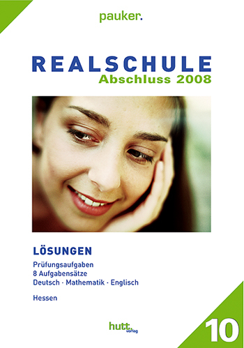 Pauker. Die Lernhilfen / Realschule Hessen Abschluss 2008 L&ouml;sungen - 