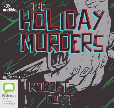 The Holiday Murders - Robert Gott