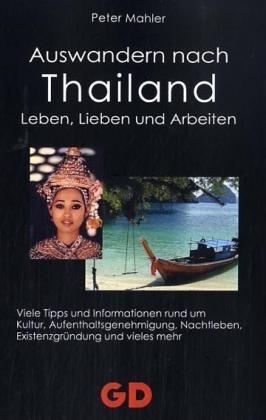 Auswandern nach Thailand - Leben, Lieben und Arbeiten