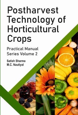 Postharvest Technology of Horticultural Crops - Sharma Kumar Satish,  M.C.Nautiyal
