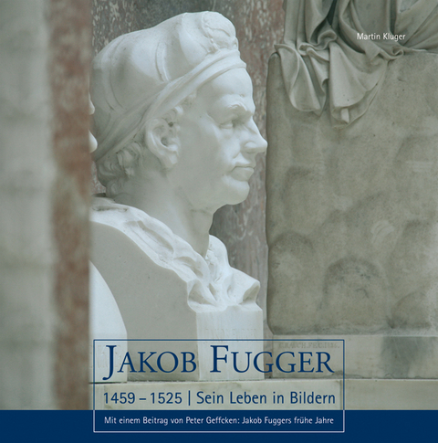 Jakob Fugger (1459 &ndash; 1525) - Martin Kluger