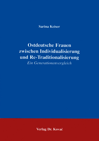 Ostdeutsche Frauen zwischen Individualisierung und Re-Traditionalisierung