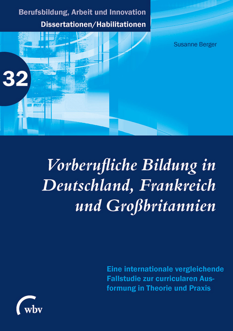 Vorberufliche Bildung in Deutschland, Frankreich und Gro&szlig;britannien - Susanne Berger
