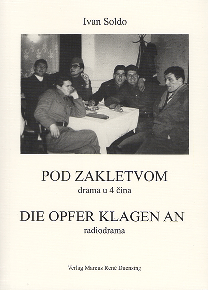 Pod Zakletvom - Die Opfer klagen an - Ivan Soldo