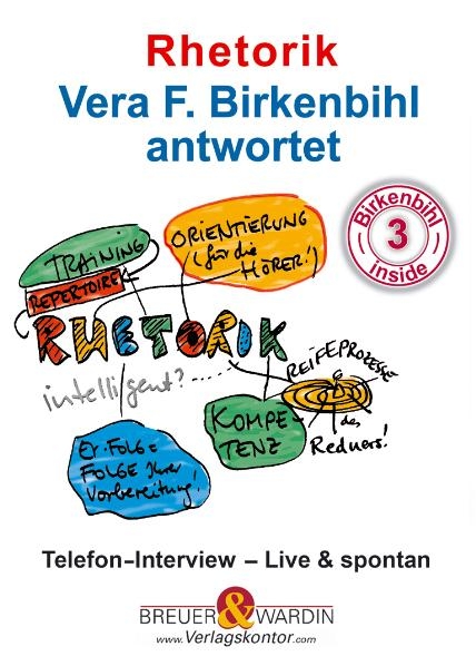 Rhetorik - Vera F. Birkenbihl antwortet - Vera F Birkenbihl