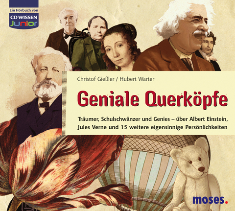 CD WISSEN Junior - Geniale Querk&ouml;pfe - Tr&auml;umer, Schulschw&auml;nzer und Genies - 
