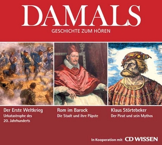 Klaus Störtebeker. Der Pirat und sein Mythos. Rom im Barock. Die Stadt und ihre Päpste. Der Erste Weltkrieg. Urkatastrophe des 20. Jahrhunderts, Audio-CD