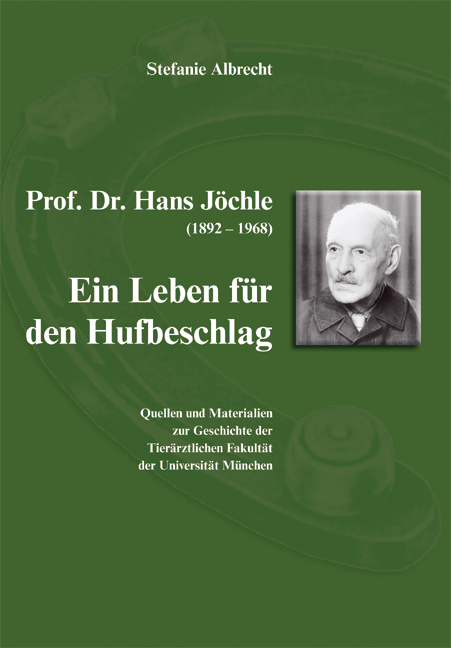 Prof. Dr. Hans L&ouml;chle - Ein Leben f&uuml;r den Hufbeschlag - Stefanie Albrecht