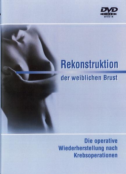 Rekonstruktion der weiblichen Brust - Reinhold Dr. Keiner