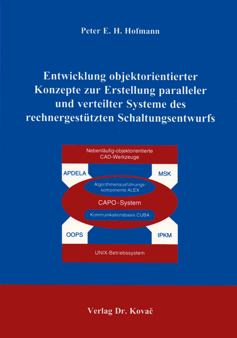 Entwicklung objektorientierter Konzepte zur Erstellung paralleler und verteilter Systeme des rechnungsgest&uuml;tzten Schaltungsentwurfs - Peter Hofmann