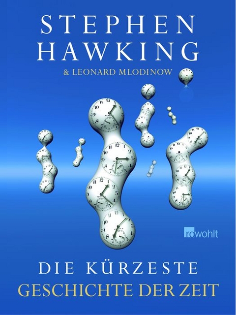 Die k&uuml;rzeste Geschichte der Zeit - Stephen Hawking, Leonard Mlodinow