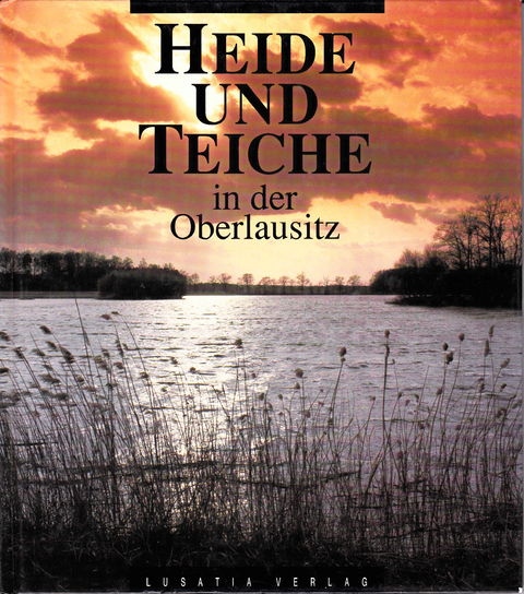 Heide und Teiche in der Oberlausitz - Gerald Grosse, Siegfried Schlegel
