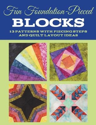 Fun Foundation-Pieced Blocks - Nancy Wick