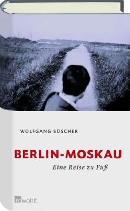 Berlin-Moskau - Wolfgang B&uuml;scher