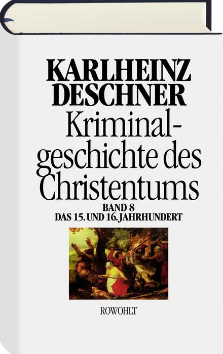 Kriminalgeschichte des Christentums. Band 8 - Karlheinz Deschner
