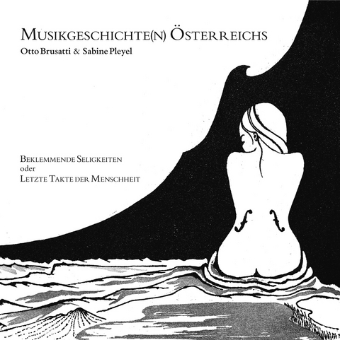 Musikgeschichte(n) &Ouml;sterreichs - Sabine Pleyel, Otto Brusatti
