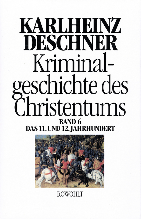 Kriminalgeschichte des Christentums 6 - Karlheinz Deschner