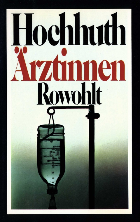 &Auml;rztinnen - Rolf Hochhuth