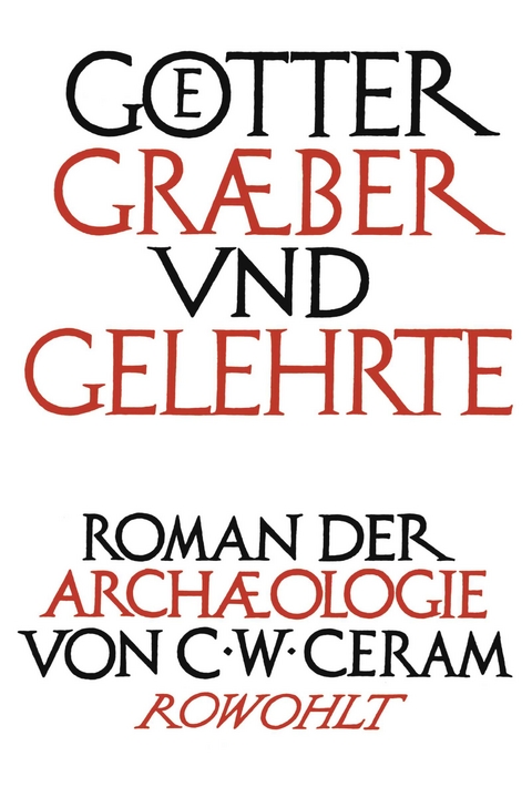 G&ouml;tter, Gr&auml;ber und Gelehrte - C. W. Ceram