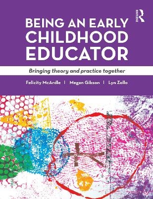 Being an Early Childhood Educator - Felicity McArdle, Lyn Zollo