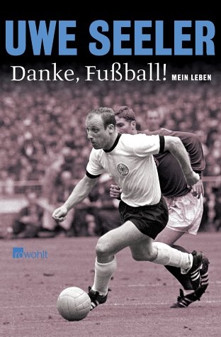 Danke, Fussball! - Uwe Seeler, Roman K&ouml;ster