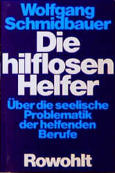 Die hilflosen Helfer - Wolfgang Schmidbauer
